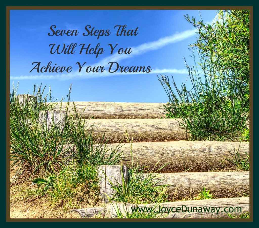 seven-steps-that-will-help-you-achieve-your-dreams-joycedunaway